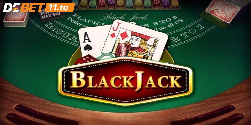 Quy trình vào chơi blackjack DEBET